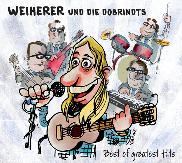 (CD) Weiherer und die Dobrindts - Best of greatest Hits